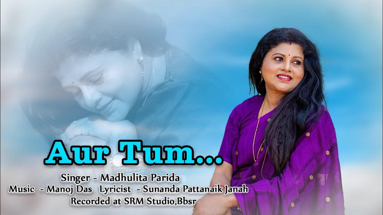 Aur Tum.....❤️💙/Madhulita Parida/Manoj Das/Sunanda Pattanaik Janha