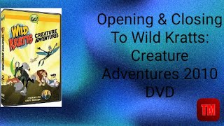 Opening & Closing To Wild Kratts Creature Adventures 2010 Dvd