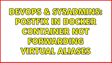 DevOps & SysAdmins: Postfix in Docker container not forwarding virtual aliases
