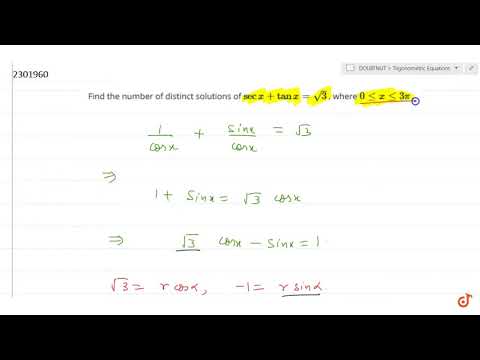 "Find the number of distinct solutions of `sec x + tan x=sqrt(3)`, where `0lt=xlt=3pi`."