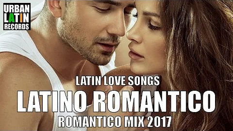 LATINO ROMANTICO 2018 - ROMANTICO MIX - LO MEJORES CANCIONES BALADAS ROMANTICAS