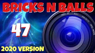Bricks N Balls Level 47             2020 Version  No Power-Ups