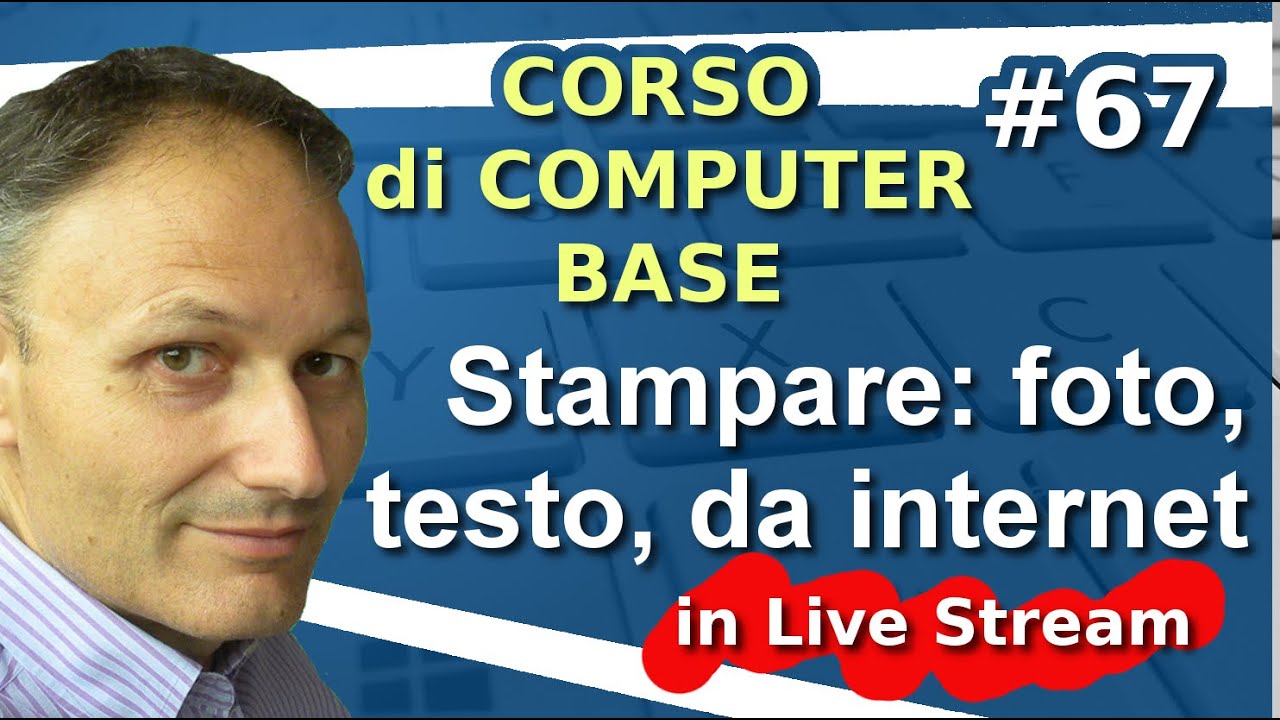 67 Come Si Stampa Maggiolina Corso Di Computer Base Diretta Video Live Stream Youtube