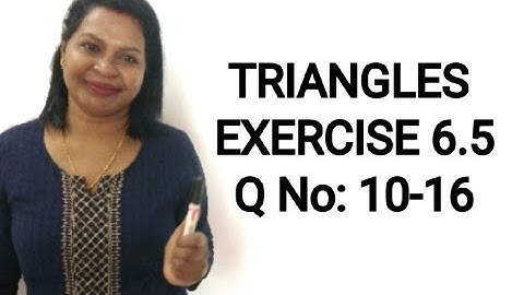 CBSE Class 10 Maths | TRIANGLES Exercise 6.5 Question Numbers 10, 11, 12, 13, 14, 15 and 16