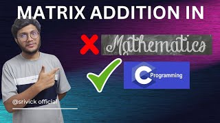 Matrix Addition in C Using 2D Arrays | Detailed Explanation with Examples | @SriVick67
