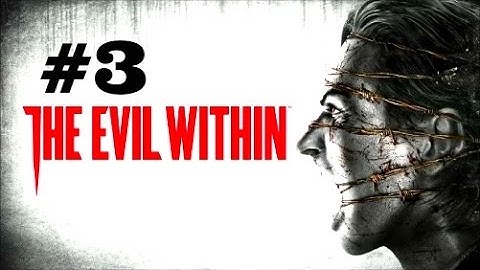 The Evil Within Walkthrough Part 3 [PS4 Xbox One PC] - No Commentary