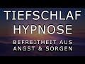 Einschlaf Hypnose ~Befreitheit aus Angst und Sorgen~ ⚡Sehr Stark⚡