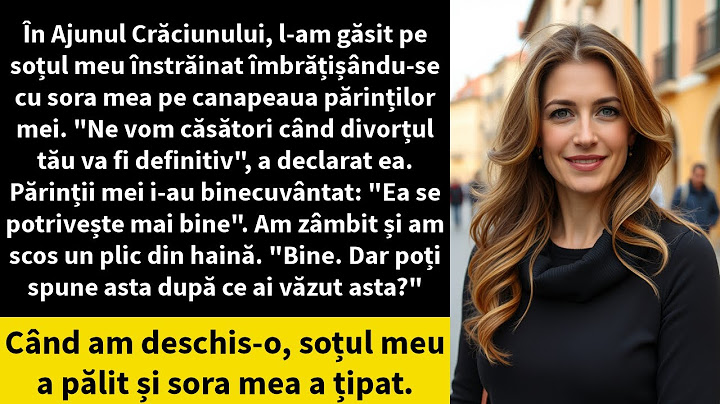 În Ajunul Crăciunului, l-am găsit pe soțul meu înstrăinat îmbrățișându-se cu sora mea pe canapeaua