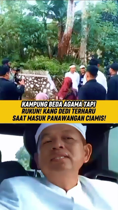 KAMPUNG BEDA AGAMA TAPI RUKUN! KANG DEDI TERHARU SAAT MASUK PANAWANGAN CIAMIS #dedimulyadi