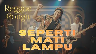 Download Lagu SEPERTI MATI LAMPU – REGGAE CONGA GROOVE | KING NASSAR MP3
