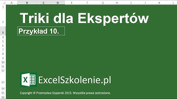 Triki dla Ekspertów - 10. Wprowadzanie Danych - Kurs: Dla Ekspertów - Excel 2013 / Excel 2010