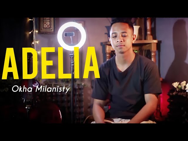 ADELIA | ADI BERE BEIN // COV. BY OKHA MILANISTY| LAGU GALAU TIMUR😭 class=