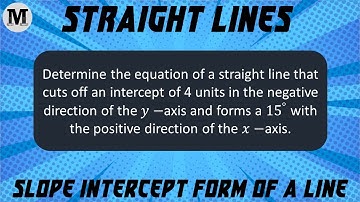 3 | Straight Lines - Coordinate Geometry | Slope - Intercept Form Of A Straight Line