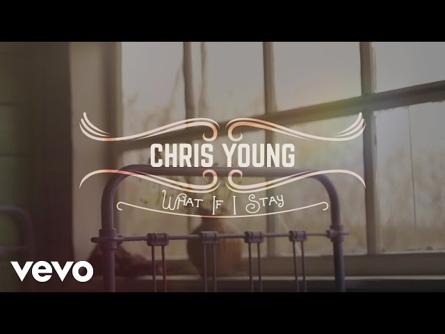 Chris Young - What If I Stay