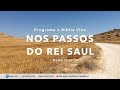 O Rei Saul e Jônatas, Programa a Bíblia Viva em Micmas - Notícias de Israel - Cafetorah.com