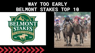 WAY TOO EARLY Belmont Stakes Top 10!!