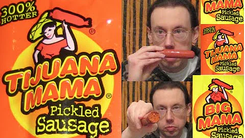 Tijuana Mama/Big Mama Pickled Sausages Review