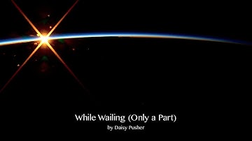 Daisy Pusher - "While Wailing (Only a Part)" [Official Lyric Video]