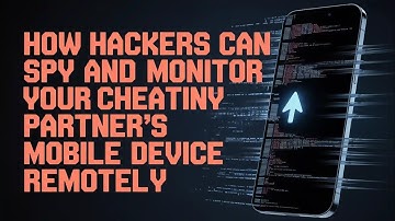 HOW HACKERS CAN ETHICALLY MONITOR AND SPY ON MOBILE DEVICES REMOTELY 