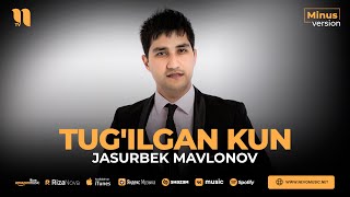 Jasurbek Mavlonov - Tug'ilgan kun (minus)