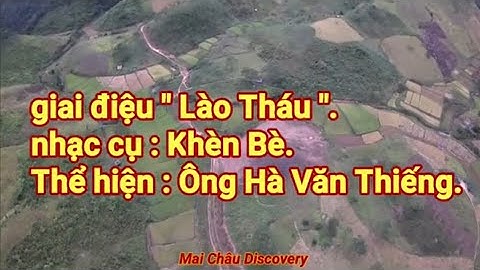 giai điệu khèn bè - Lào Tháu