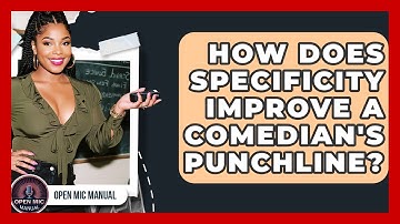 How Does Specificity Improve A Comedian