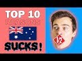 Top 10 Reasons Australia Sucks