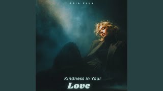 Kindness in Your Love
