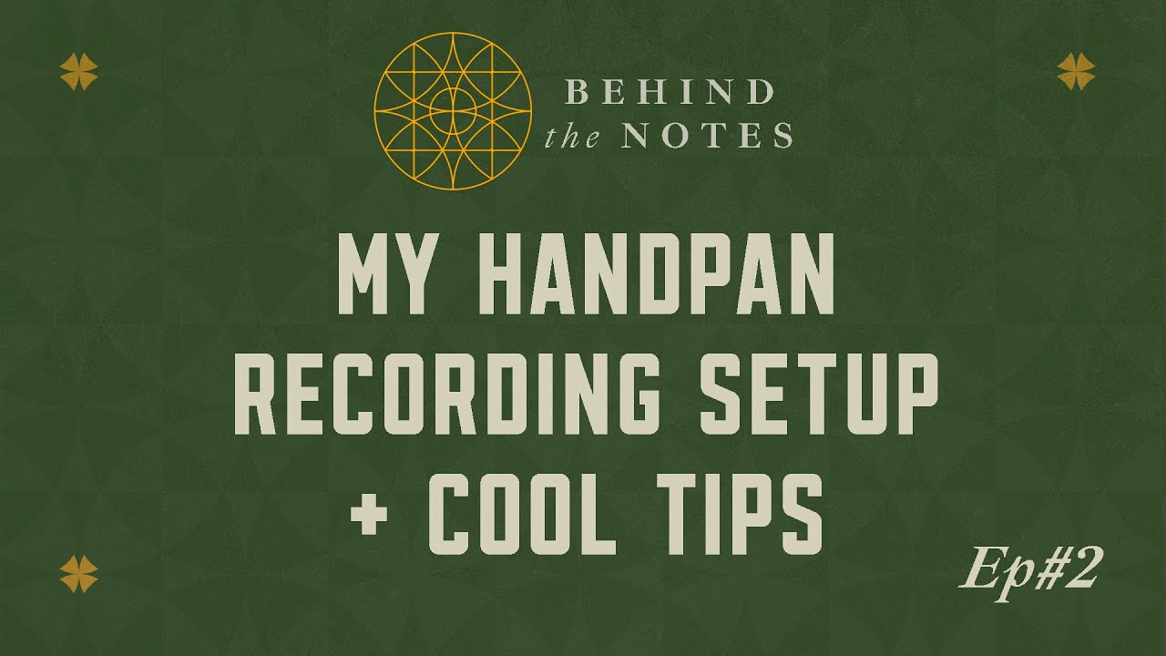 My Handpan Recording Setup + Cool Tips Ep#2