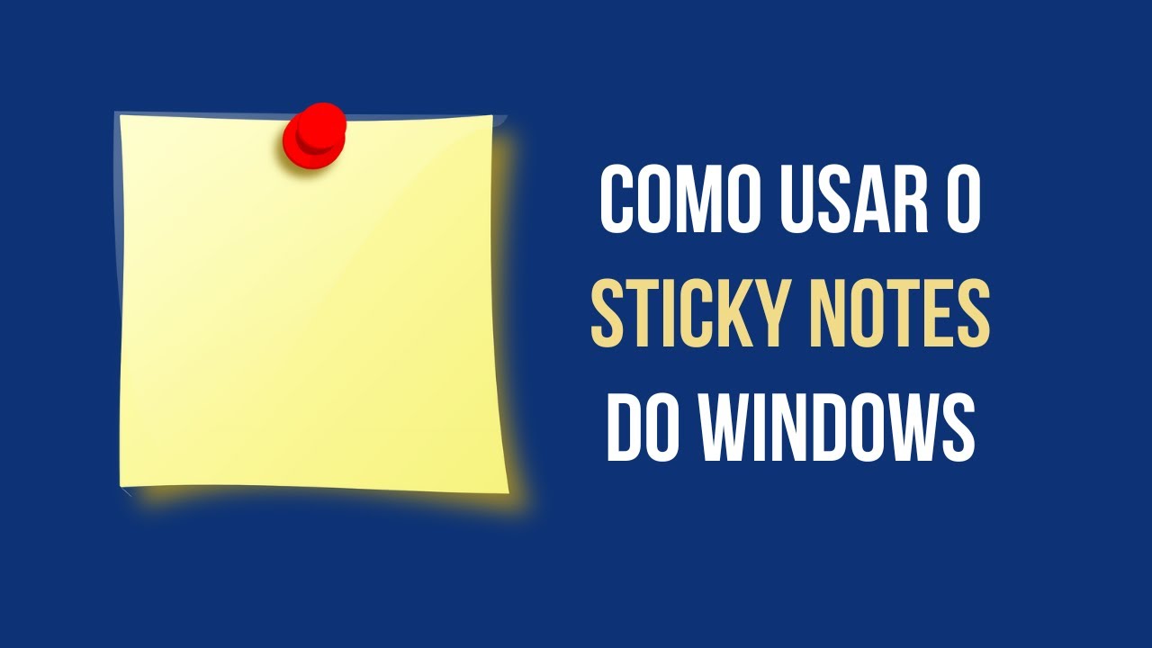Curso de Sticky Notes: Como Usar as Notas Autoadesivas do Windows no ...