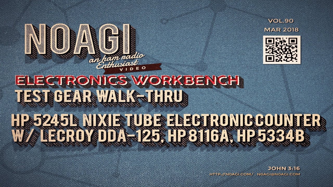 N0AGI - EW:: A walk-thru of my workbench and demo of HP 5245L - NIXIE Tube counter - Vol 90