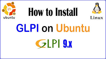 How to Install GLPI 9 on Ubuntu 18/19/20/21/22.04 LTS