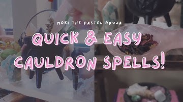 Quick & Easy Cauldron Spells!