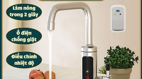 vòi nước nóng trực tiếp có chỉnh nhiệt làm nóng nhanh rất tiện cho mùa đông.