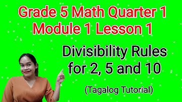 Grade 5 Math Quarter 1 Module 1 Lesson 1: Divisibility Rules for 2, 5 and 10