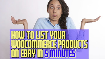 How to publish and Sync Your Woocommerce products to Ebay in 5 Minutes