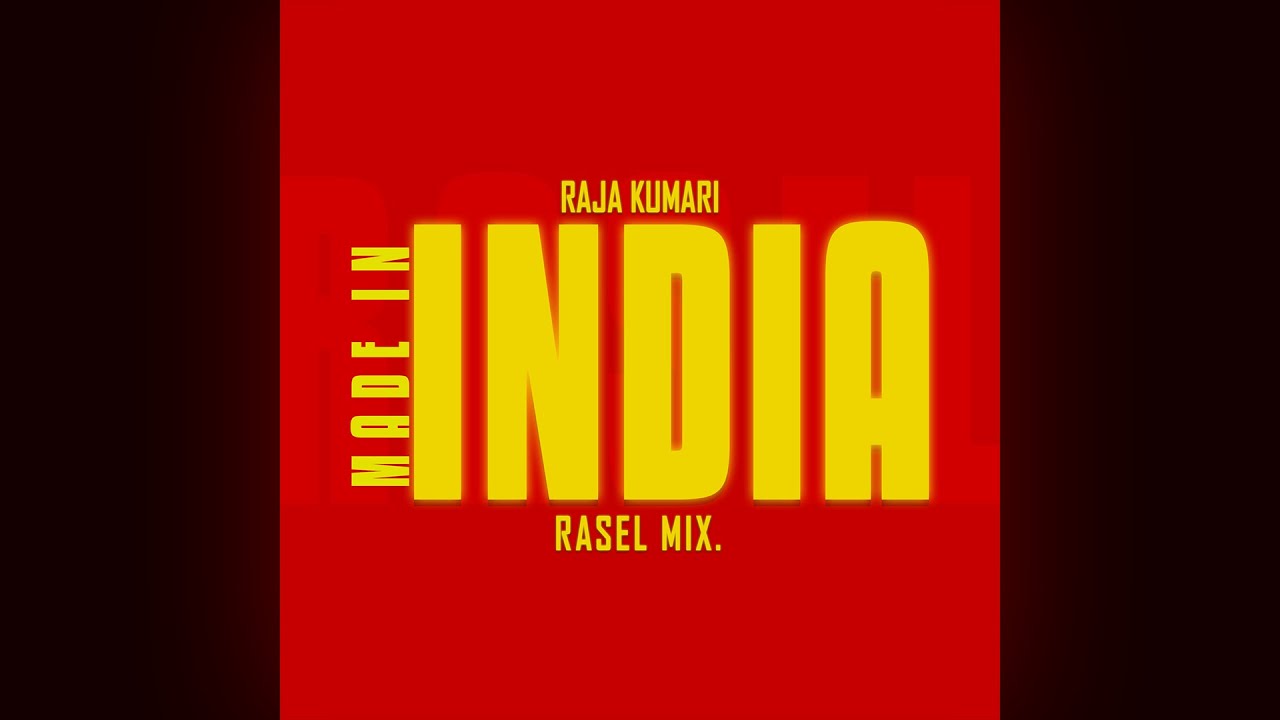 Rasel Raja RAJA KUMARI - MADE IN INDIA - RASEL Mix. - (OFFICIAL MUSIC VIDEO) - YouTube