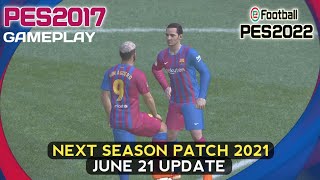 PES 2017 NEXT SEASON PATCH 2021 UPDATE JUNE 2021 | FC BARCELONA VS MANCHESTER CITY GAMEPLAY