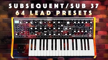 Moog Sub37/Subsequent 37: 64 Classic Lead Presets Sound Demo