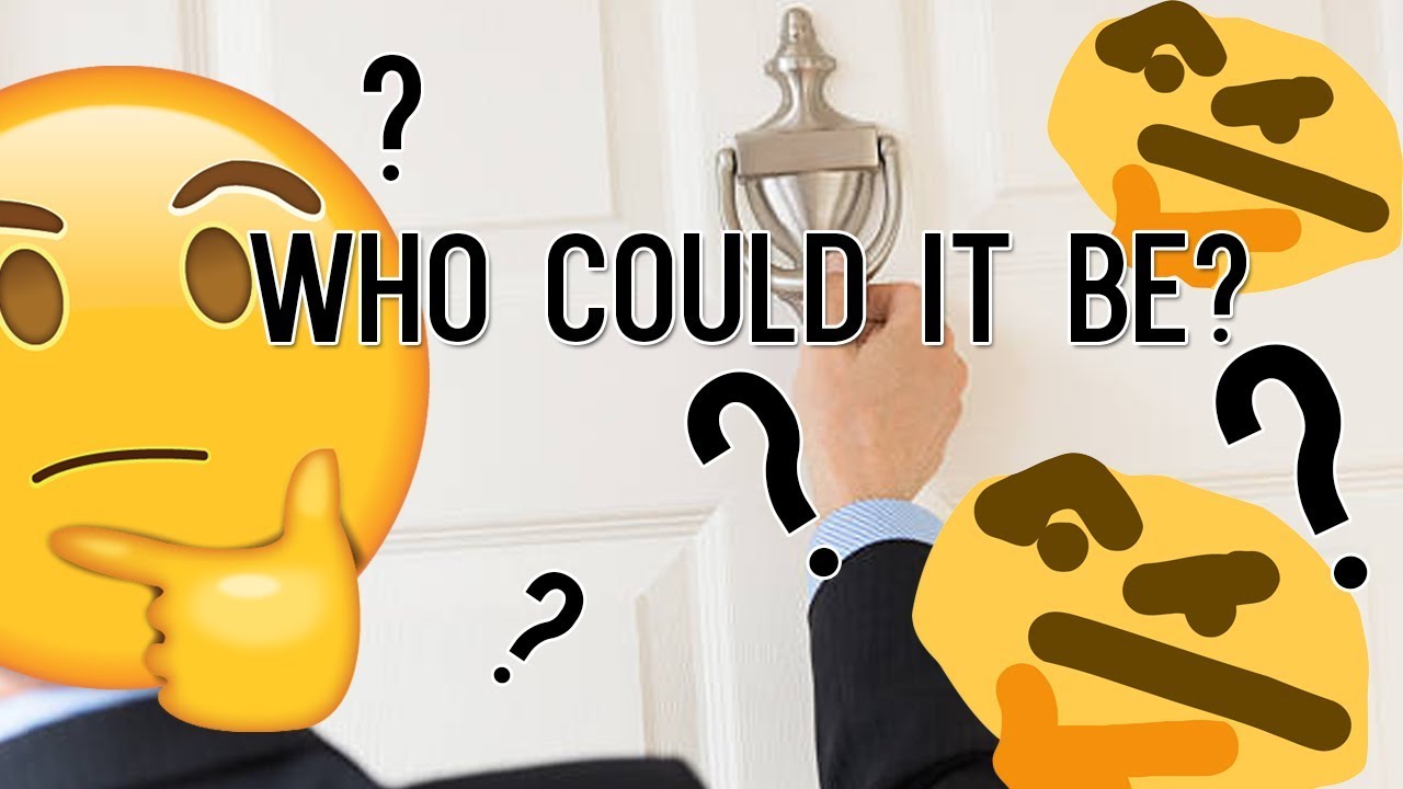 Who Could It Be Knocking At My Door Meme Youtube