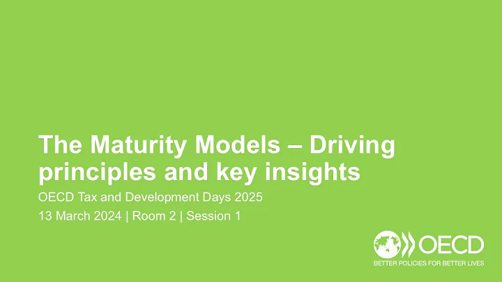OECD Tax and Development Days 2025 (Day 2 Room 2 Session 1): The Maturity Models