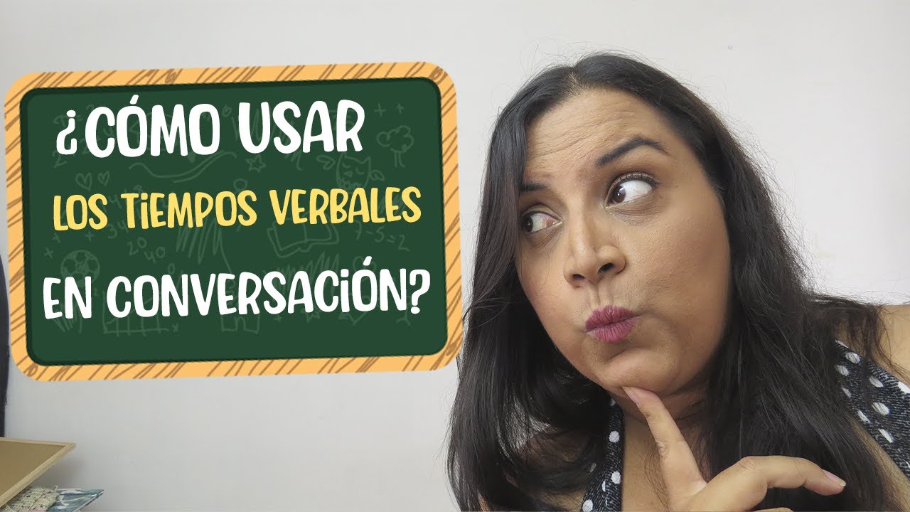 Aprende en Inglés: Como usar los tiempos verbales en conversación. #english
