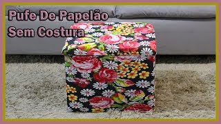 Como Fazer Um Lindo Pufe Baú de Papelão