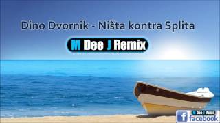 Dino Dvornik - Ništa kontra Splita (M Dee J Remix) chords