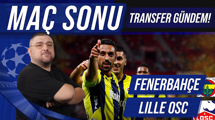 Fenerbahçe - Lille | Maç Sonu Değerlendirmesi |Transfer ve Gündem
