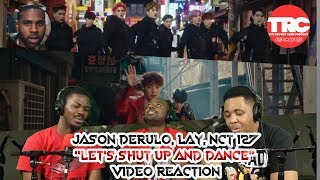 Jason Derulo, LAY, NCT 127 "Let's Shut Up & Dance" Music Video Reaction