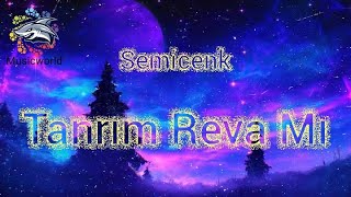 Semicenk - Tanrım Reva Mı (Lyrics)