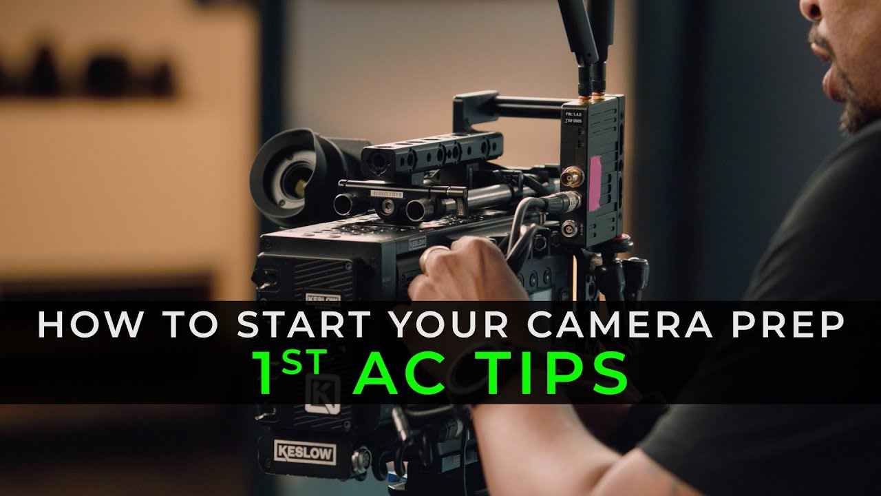 How To Start Your Camera Prep 1st AC Tips