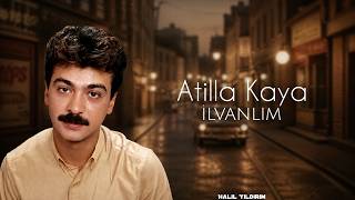 Atilla Kaya - İlvanlım ( Halil Yıldırım Remix )