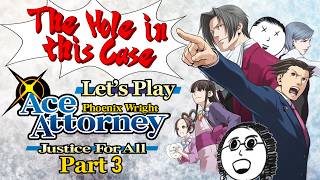 Let's Play Phoenix Wright: Ace Attorney - Justice for All [Part 3] | The Hole in this Case